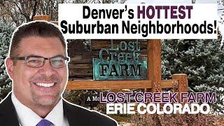 2023 Tour of Lost Creek Farm- The BEST Neighborhoods in Erie Colorado!