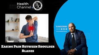 Easing Pain Between Shoulder Blades I Explore Your Body with Life Rx