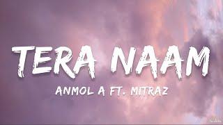 Tera Naam - Anmol A Ft. Mitraz (Lyrics) | ta editor