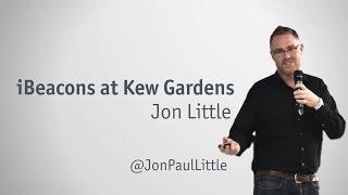 UXPA UK World Usability Day 2015 - iBeacons at Kew Gardens, Jon Little