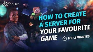 How to create a server for your favorite game on Godlike hosting?