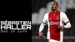 Sébastien Haller | Goals & Skills AFC Ajax 2021 ▶ Halsey - Bad In Love (Dillon Francis remix)