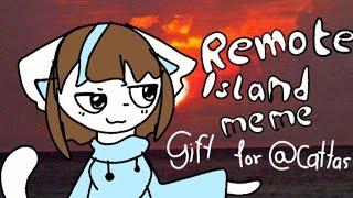 Remote island meme gift for : @Cattas original by : @Cattas