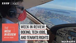 Week in Review: Boeing, tech jobs, and tenants rights