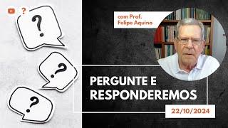 Pergunte e Responderemos | 22/10/2024