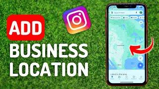 How to Add Your Business Location on Instagram - Full Guide