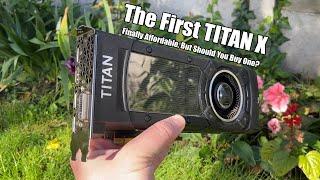 Should You Buy a GTX TITAN X For Gaming In 2022?