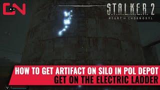 How to get Artifact on the Silos in Pol Depot - Get on Electric Ladder in Stalker 2