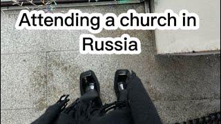 I ATTENDED A CHURCH IN RUSSIA 