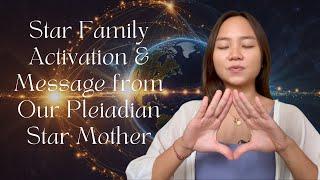 Star Family Activation & Message from Our Pleiadian Star Mother