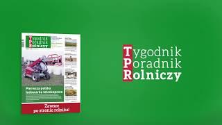 Tygodnik Poradnik Rolniczy – najważniejsze wiadomości dla rolników