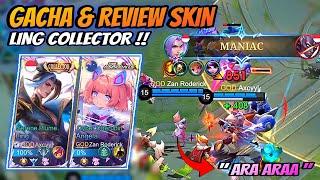 Gacha & Review Skin Ling Collector !! Di Ara Ara-in Zan Ling Ku Auto Maniac