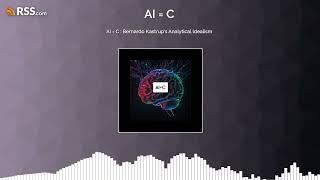 AI = C : Bernardo Kastrup's Analytical Idealism