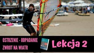 Ostrzenie | Odpadanie | Podstawowy zwrot na wiatr | Nauka windsurfingu | lekcja 2