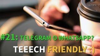 Telegram o Whatsapp? - Teeech Friendly #21