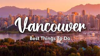 VANCOUVER, BC, CANADA (2023) | 12 Awesome Things To Do In & Around Vancouver (+ Travel Tips)