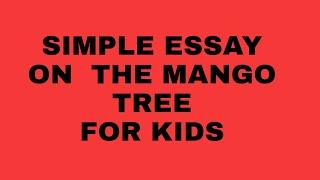 Essay on The Mango tree #Mango tree in English.