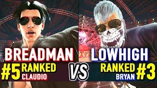 T8  BREADMAN (#5 Ranked Claudio) vs LOWHIGH (#3 Ranked Bryan)  Tekken 8 High Level Gameplay