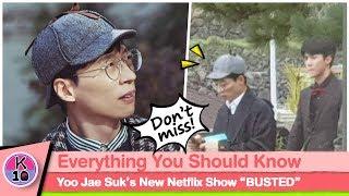 Everything You Should Know About Yoo Jae Suk’s New Netflix Show “BUSTED”