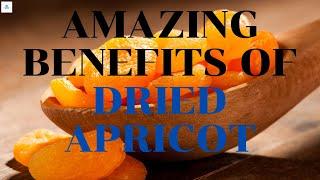 Amazing Health Benefits of Dried Apricots || Benefits of Apricot Dried || Dried Apricot