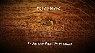 Helpful Tips On Buying Your First Antique Windup Phonograph ~ Victor Victrola Or Other Brand!