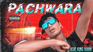 ASIF KING KHAN - PACHWARA (OFFICIAL MUSIC VIDEO) 2K23