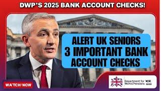 UK Seniors Must-Know: Don’t Miss These 3 Important Bank Account Checks for 2025!