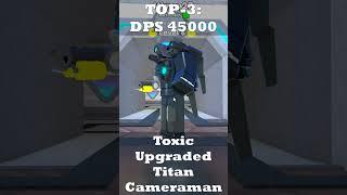 Top 5 Titan Cameraman by DPS Roblox Toilet Tower Defense