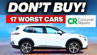 Consumer Report's 17 Cars To NEVER BUY – ConsumerReports EXPOSES the Worst Cars On The Market