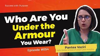 054 Discover Who You Truly Are | Pantea Vaziri  @panteavaziri