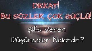 DİKKAT! BU SÖZLER HAYATINIZI DEĞİŞTİREBİLİR- Şifa Veren Düşünceler Nelerdir?