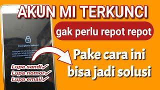 AKUN MI TERKUNCI || Lupa sandi lupa email Lupa nomor || cara mudah buka akun mi xiomi 3s #reset