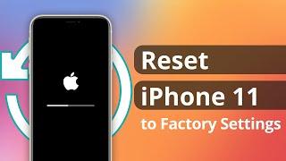 [2 Ways] How to Reset iPhone 11 to Factory Settings 2023 | No Apple ID or Passcode