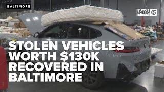 Customs and Border Protection recovers stolen vehicles worth $130,000 in Baltimore