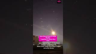 Qatar Shoots Down 6 Iranian Missiles Targeting U.S. Bases Near Doha #breakingnews #msbnews