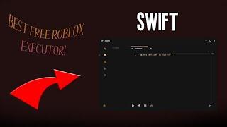 Swift: The Best Free Roblox Exploit Executor | How to Use Swift 2024