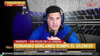 URGENTE - LOAN: FERNANDO BURLANDO ROMPE EL SILENCIO