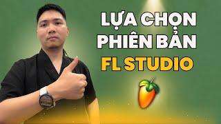 So sánh FL Studio: Đâu là phiên bản phù hợp với bạn?