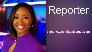 Symone Woolridge Reporter Reel August 2021