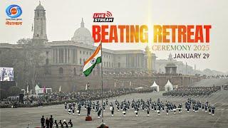 LIVE : Beating Retreat Ceremony 2025 at Vijay Chowk, New Delhi | 29th January | DD National