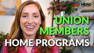 Union Member Hero Home Loans & Mortgage Programs 2023