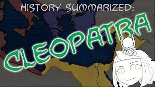 History Summarized: Cleopatra