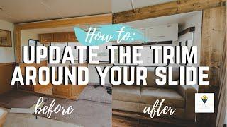 Easy update to your RV! What we use and how we update the trim around the slide.