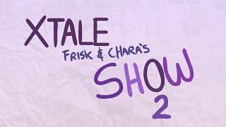 XTALE FRISK AND CHARA'S SHOW 2 - [By Jakei]