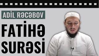 Quran Qiraəti - Fatihə surəsi - Adil Rəcəbov I Fəcr TV