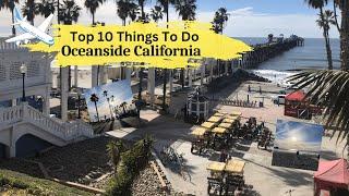 TOP 10 THINGS TO DO IN OCEANSIDE CALIFORNIA