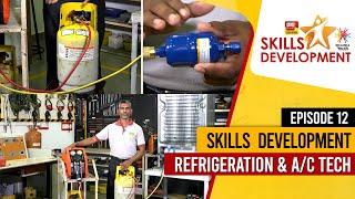 Skills Development | Refrigeration & A/C tech - ශීතකරණ සහ වායු සමන තාක්ෂණය | Episode 12