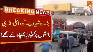 PTI Protest: Where Are Containers Placed? | Breaking News | GNN