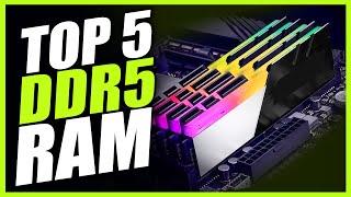 Top 5 Best DDR5 RAM 2025 - Best RAM for Gaming 2025