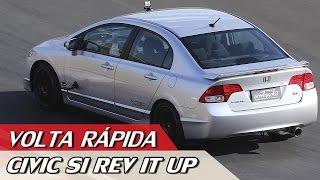 HONDA CIVIC Si REV IT UP - VOLTA RÁPIDA COM RUBENS BARRICHELLO #71 | ACELERADOS